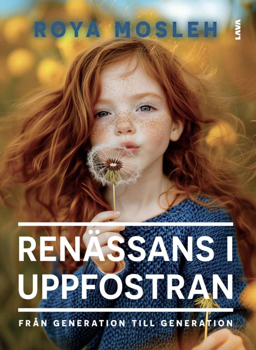 Roya Mosleh : Renässans i uppfostran : från generation till generation