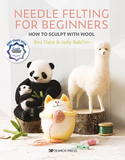 Roz Dace : Needle Felting for Beginners