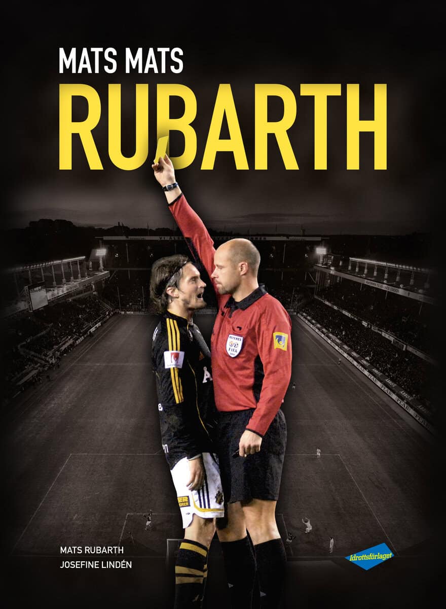Rubarth, Mats ; Lindén, Josefine : Mats Mats Rubarth