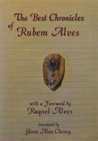 Rubem Alves : The Best Chronicles of Rubem Alves
