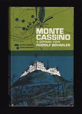 Rudolf Böhmler : Monte Cassino. A German View