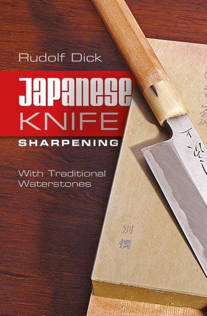 Rudolf Dick : Japanese knife sharpening - with traditional waterstones