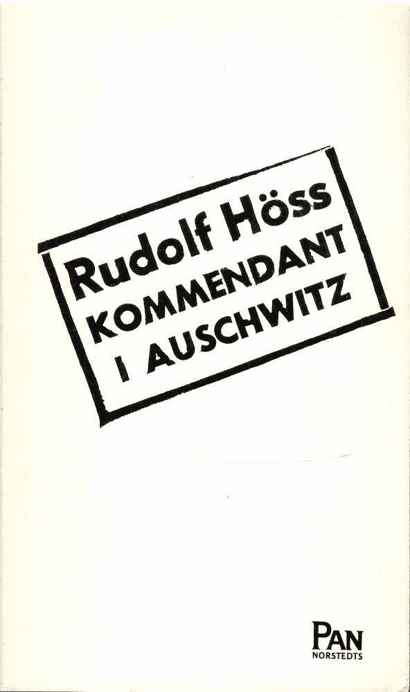 Rudolf Höss : Kommendant i Auschwitz