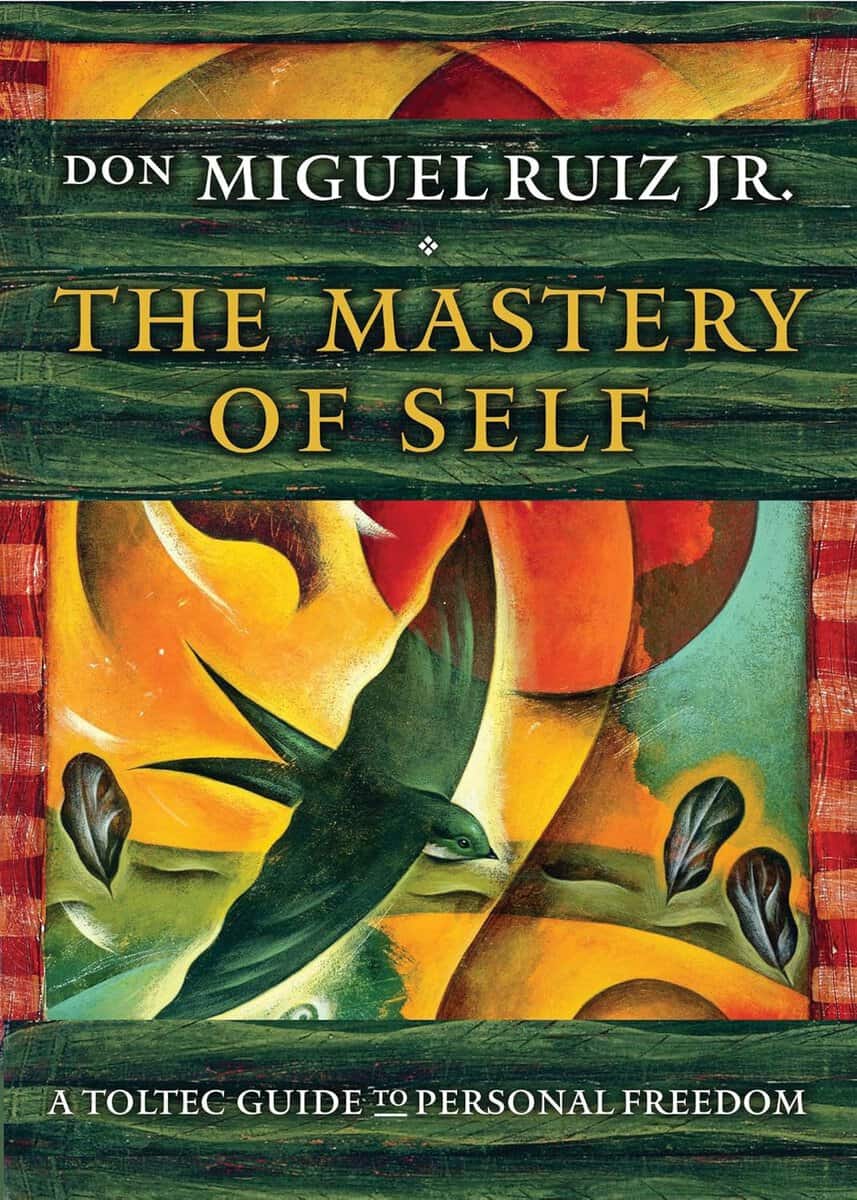 Ruiz, Don Miguel, Jr. : Mastery of self - a toltec guide to personal freedom