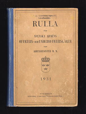 Rulla över svenska arméns officers- och underofficerskårer samt adressregister m. m. 1931