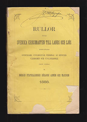 Rullor öfver Svenska krigsmagten till lands och sjös (Svenska Arméns Rulla & Svenska Flottans Rulla). Innefattande officers- och civil-personalen samt utdrag ur Norges stats-kalender rörande armén och marinen 1888