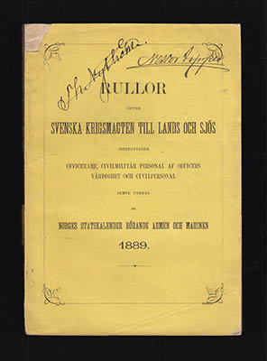 Rullor öfver Svenska krigsmagten till lands och sjös (Svenska Arméns Rulla & Svenska Flottans Rulla). Innefattande officers- och civil-personalen samt utdrag ur Norges stats-kalender rörande armén och marinen 1889
