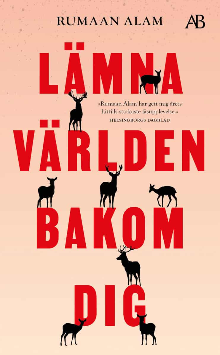 Rumaan Alam : Lämna världen bakom dig