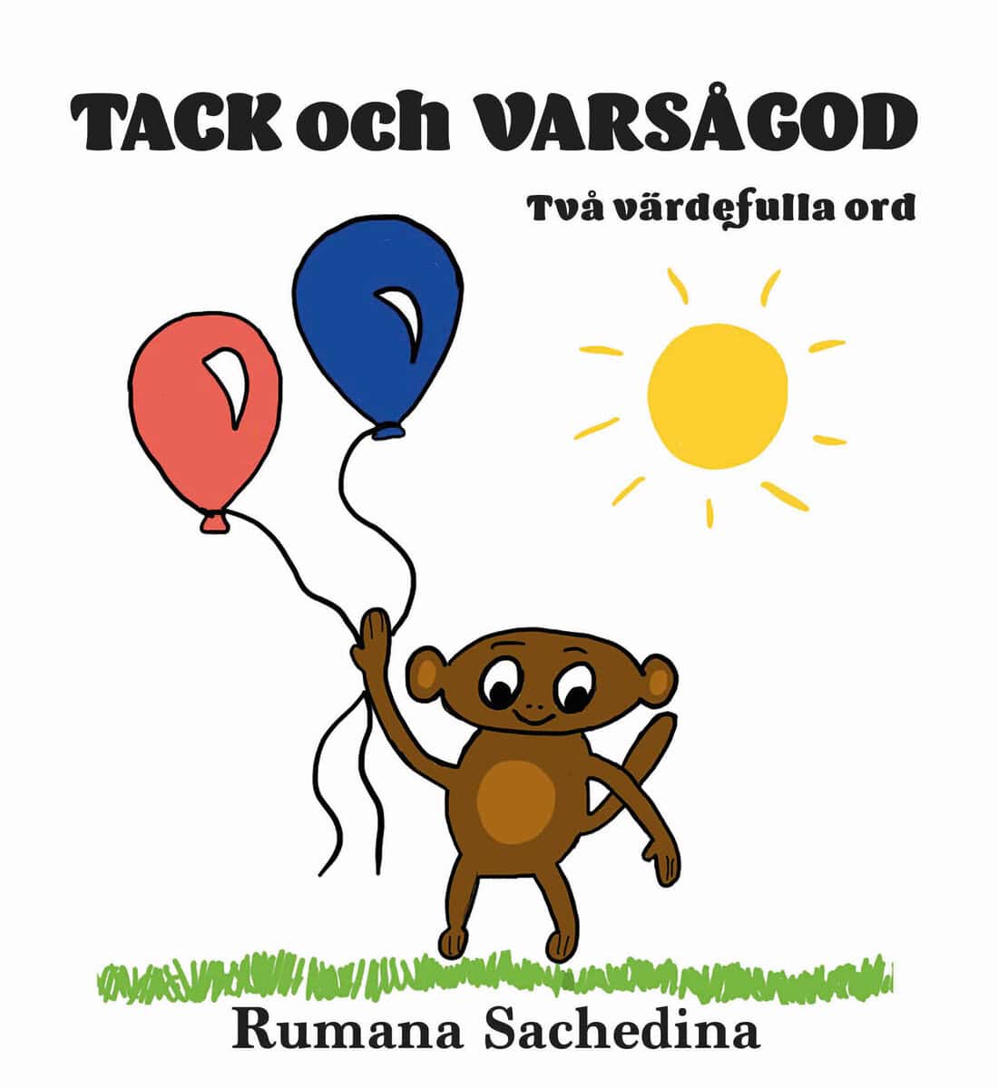 Rumana Sachedina : Tack och Varsågod - Två värdefulla ord