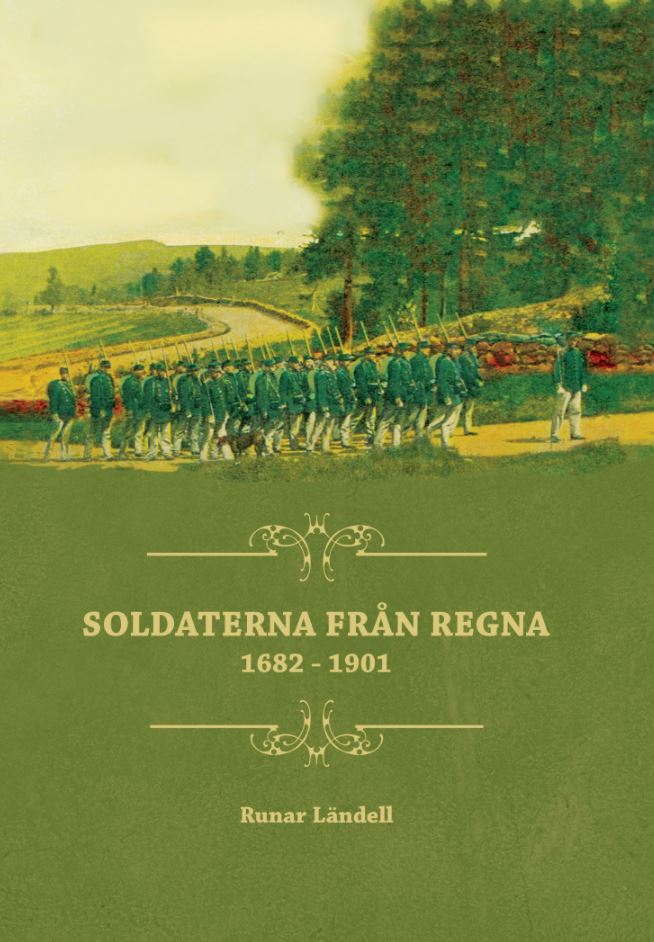 Runar Ländell : Soldaterna från Regna - 1682 - 1901