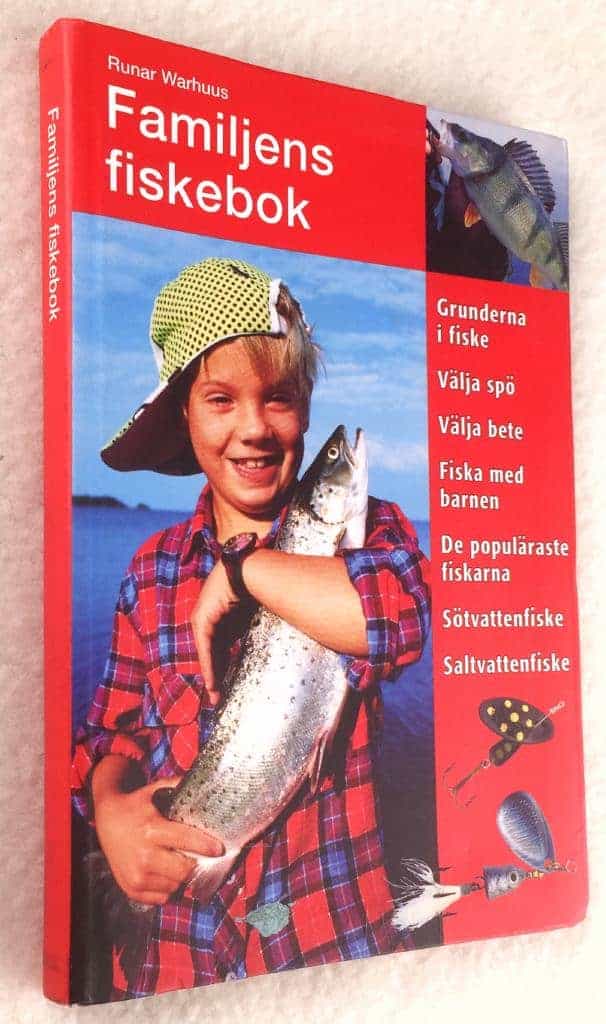 Runar Warhuus : Familjens fiskebok - Grunderna i fiske