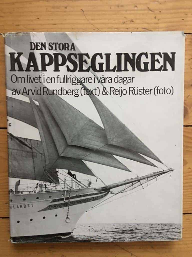 Rundberg, Arvid ; Rüster, Reijo : Den stora kappseglingen - Om livet i en fullriggare i våra dagar