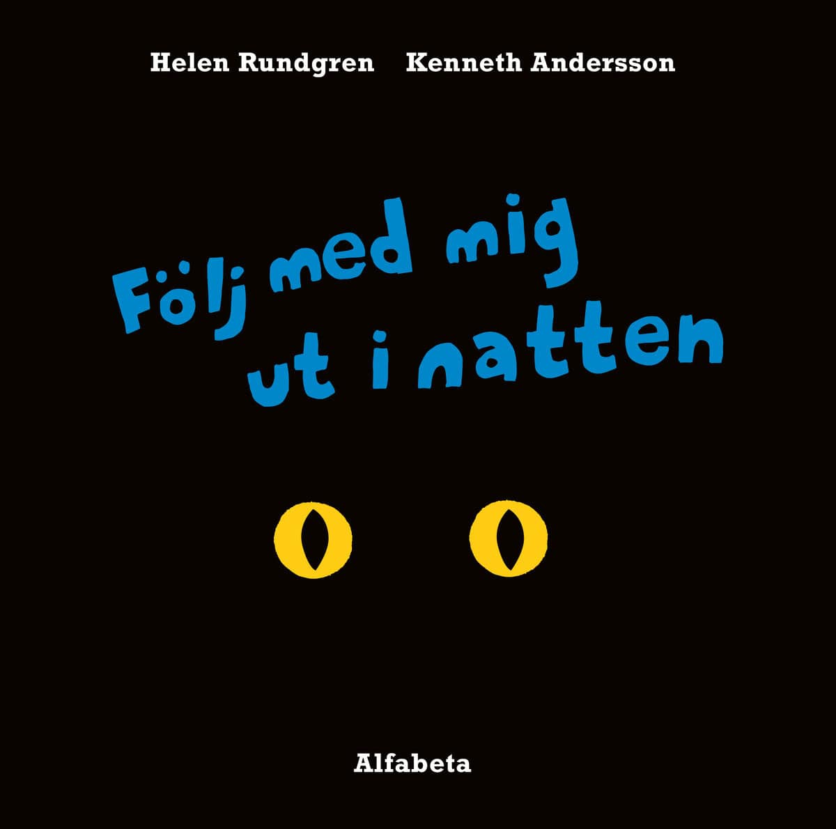 Rundgren, Helen ; Andersson, Kenneth : Följ med mig ut i natten