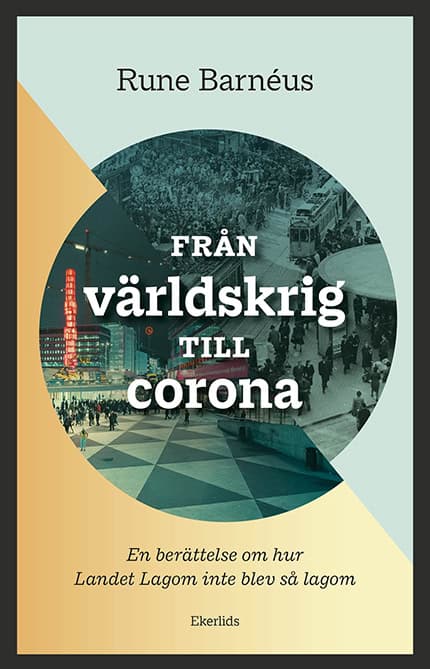 Rune Barnéus : Från världskrig till corona
