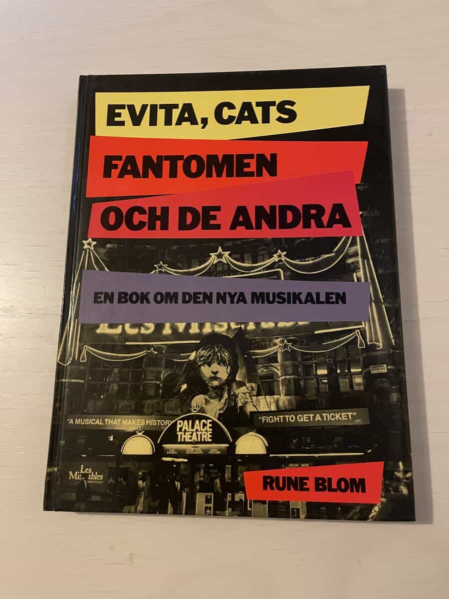 Rune Blom : Evita, Cats, Fantomen och de andra - En bok om den nya musikalen