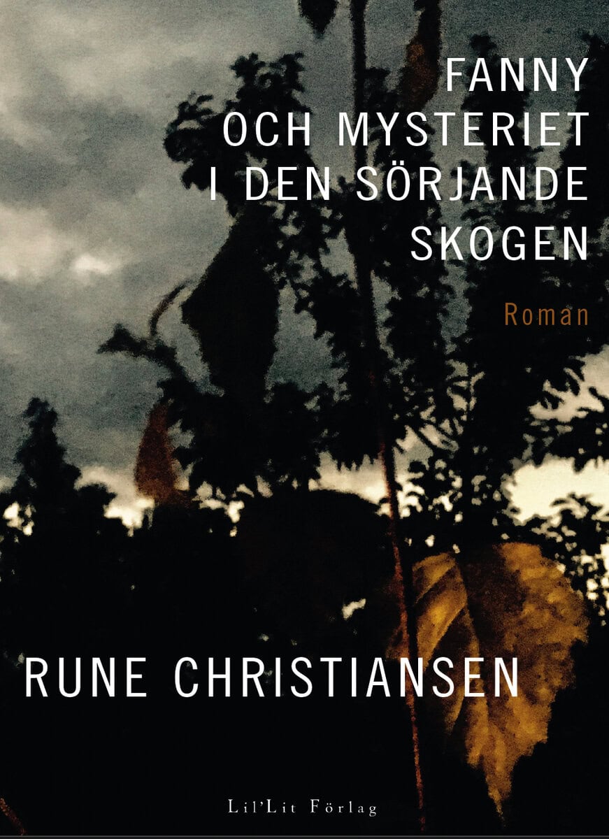 Rune Christiansen : Fanny och mysteriet i den sörjande skogen