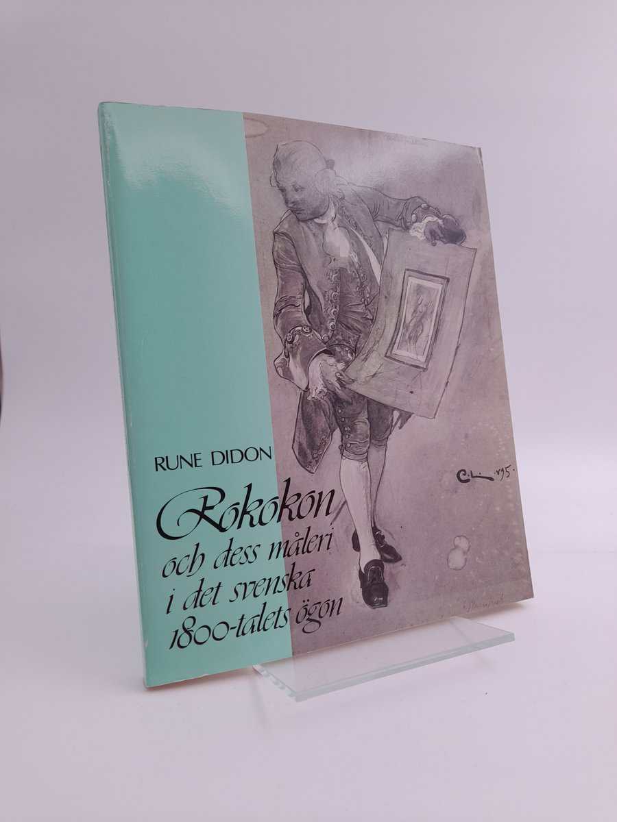 Rune Didon : Rokokon och dess måleri i det svenska 1800-talets ögon
