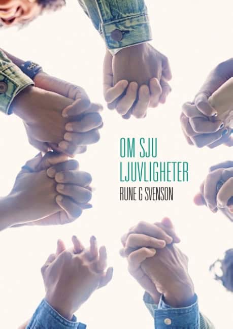 Rune G. Svenson : Om sju ljuvligheter : om sju ljuvligheter oss givna av himlen