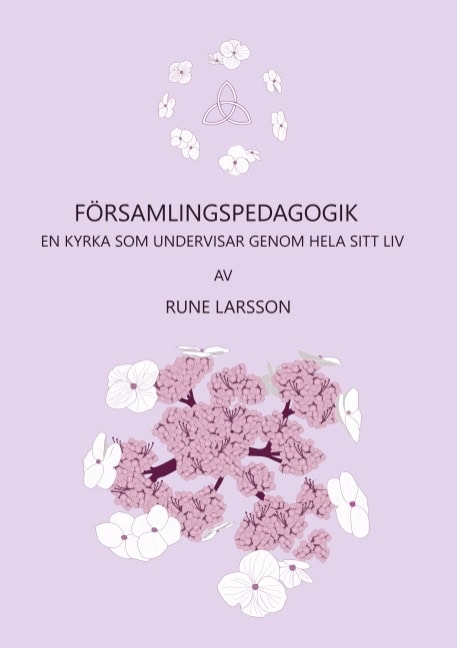 Rune Larsson : Församlingspedagogik : En kyrka som undervisar genom hela sitt sätt att var