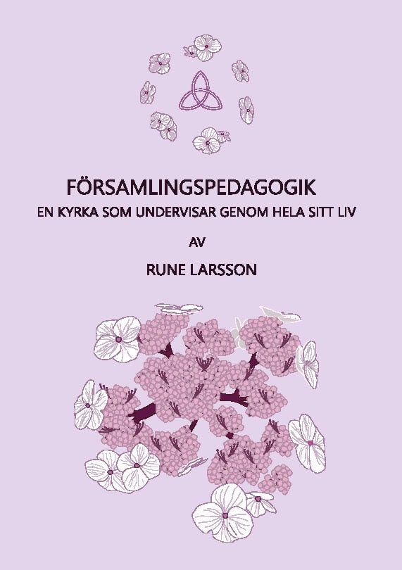 Rune Larsson : Församlingspedagogik : En kyrka som undervisar genom hela sitt sätt att var