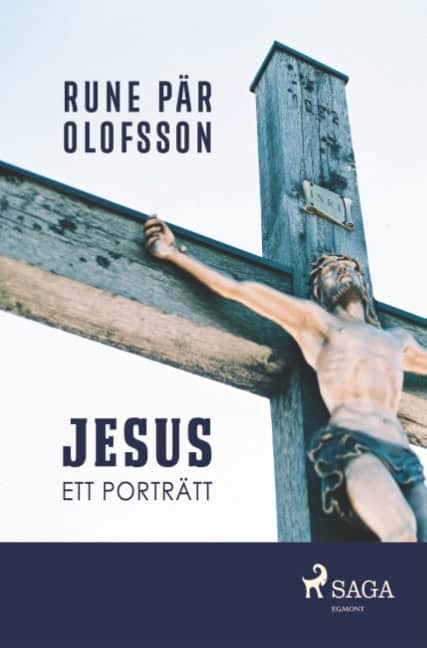 Rune Pär Olofsson : Jesus : ett porträtt