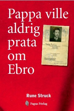 Rune Struck : Pappa ville aldrig prata om Ebro