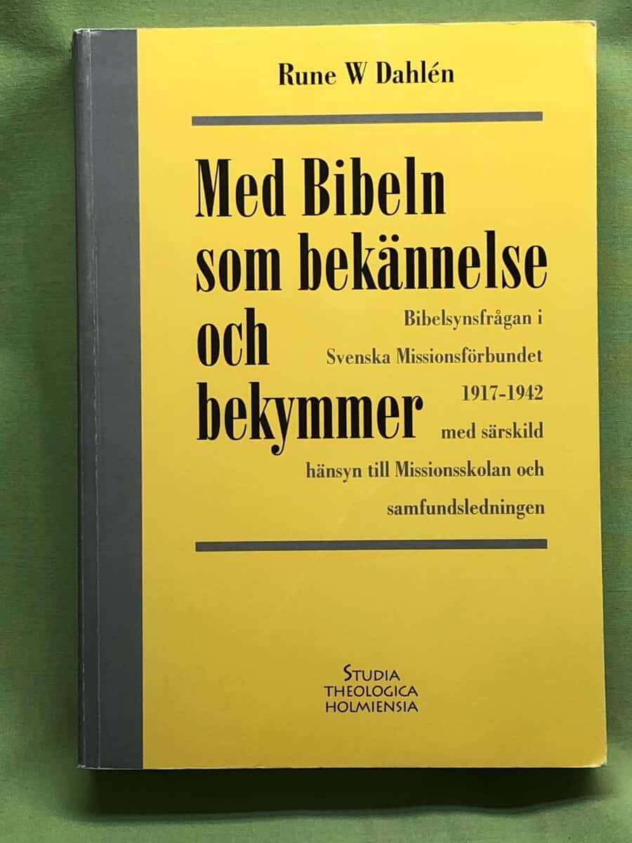 Rune W. Dahlén : Med Bibeln som bekännelse och bekymmer