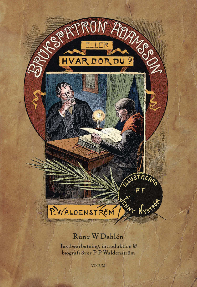 Dahlén, Rune W.; Waldenström, P. : Brukspatron Adamsson eller Hvar bor du?