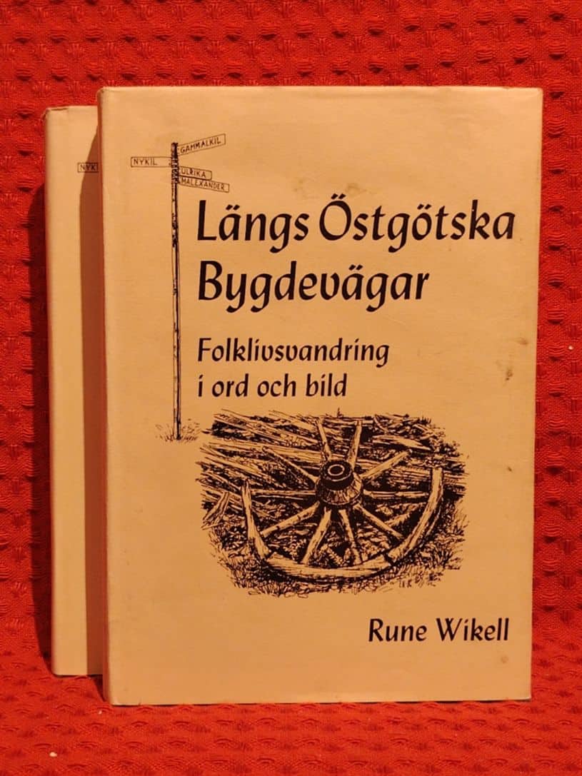 Rune Wikell : Längs Östgötska Bygdevägar 1-2