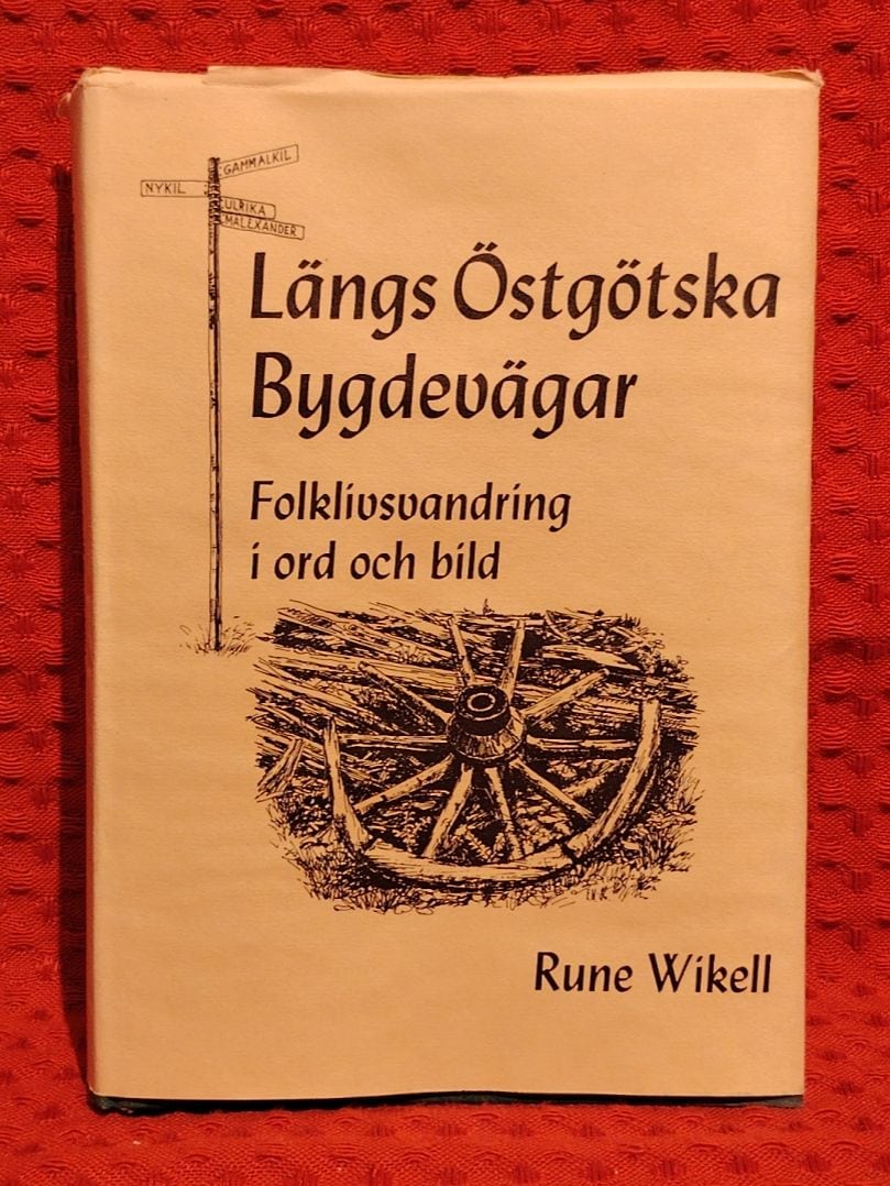 Rune Wikell : Längs Östgötska Bygdevägar del 2