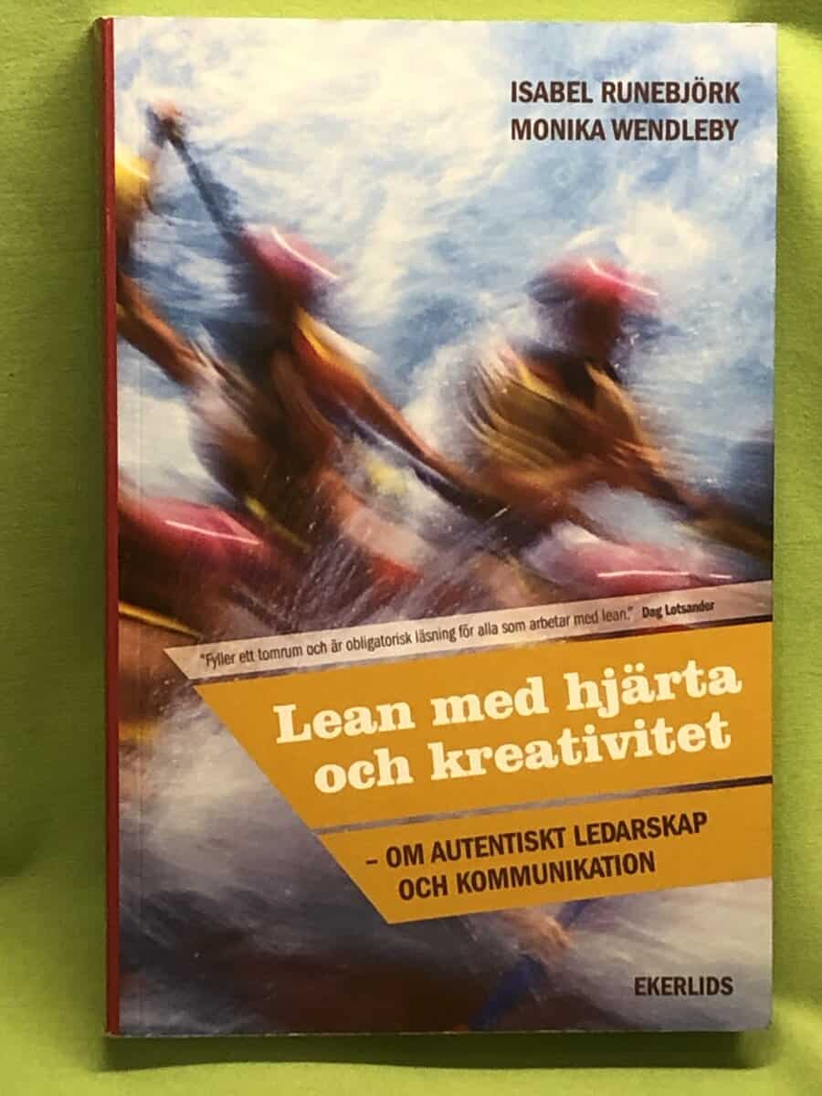 Runebjörk, Isabel ; Wendleby, Monika : Lean med hjärta och kreativitet