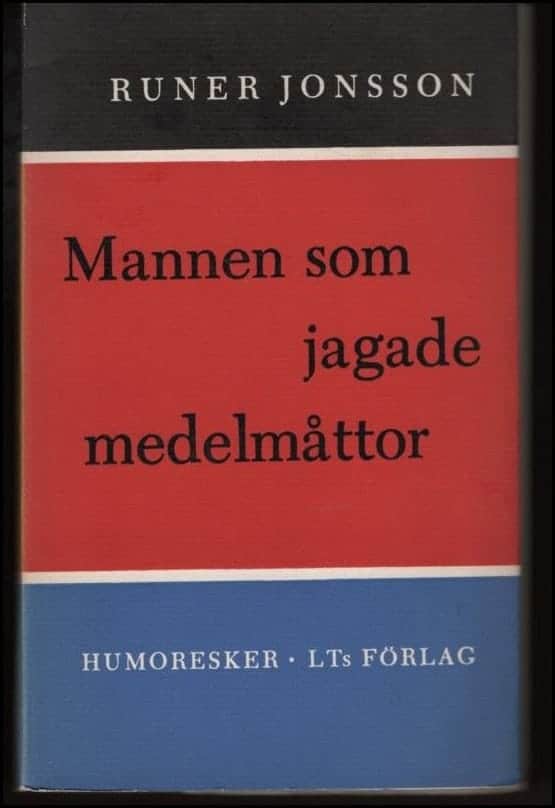 Runer Jonsson : Mannen som jagade medelmåttor