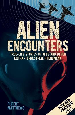 Rupert Matthews : Alien Encounters
