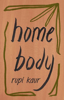 Rupi Kaur : Home Body
