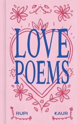Rupi Kaur : Love Poems