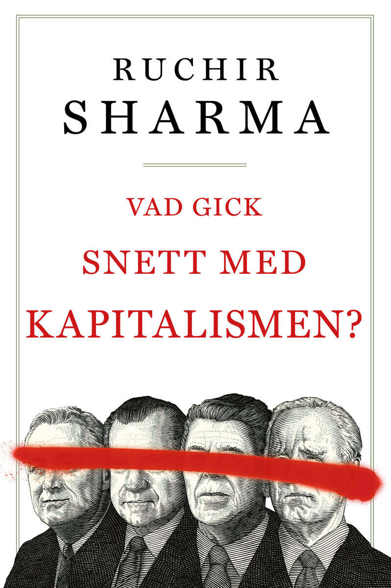 Rushir Sharma : Vad gick snett med kapitalismen?