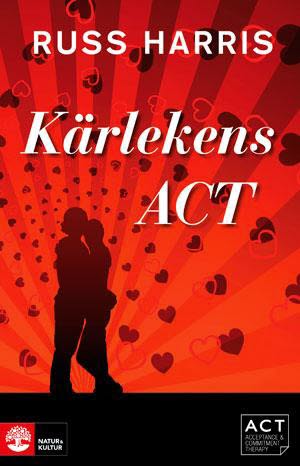 Russ Harris : Kärlekens ACT