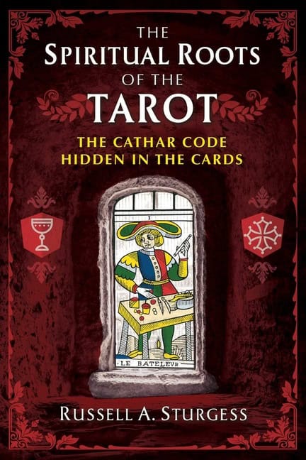 Russell A. Sturgess : Spiritual Roots Of The Tarotpa