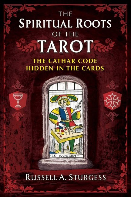 Russell A. Sturgess : Spiritual Roots Of The Tarotpa