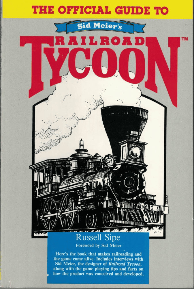 Russell Sipe : The Official Guide to Sid Meier's Railrood Tycoon