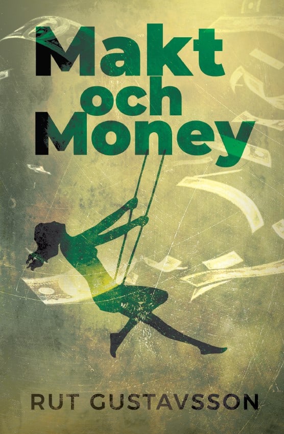 Rut Gustavsson : Makt och Money