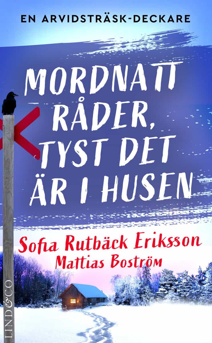 Rutbäck Eriksson, Sofia ; Boström, Mattias : Mordnatt råder, tyst det är i husen