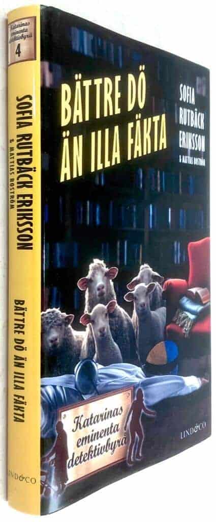 Rutbäck Eriksson, Sofia ; Mattias Boström : Bättre dö än illa fäkta - Katarinas eminenta detektivbyrå - Bok 4