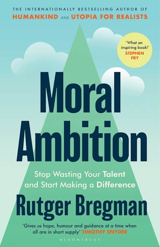 Rutger Bregman : Moral ambition
