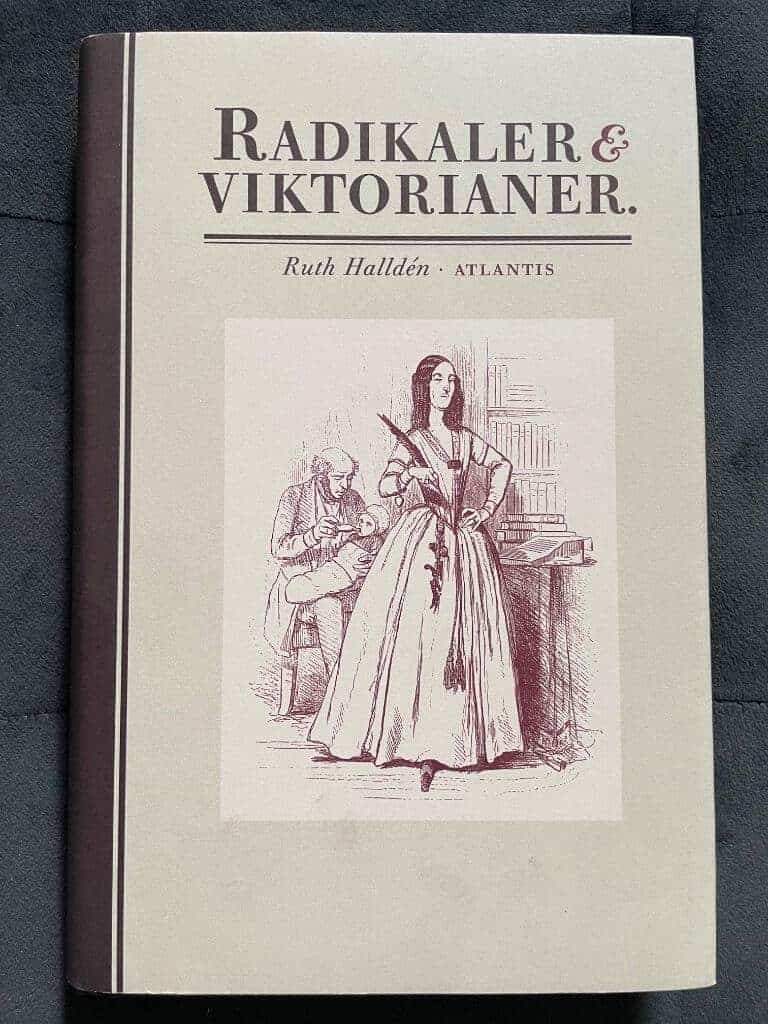 Ruth Halldén : Radikaler & viktorianer