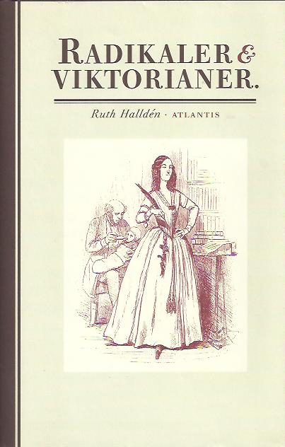 Ruth Halldén : Radikaler & viktorianer