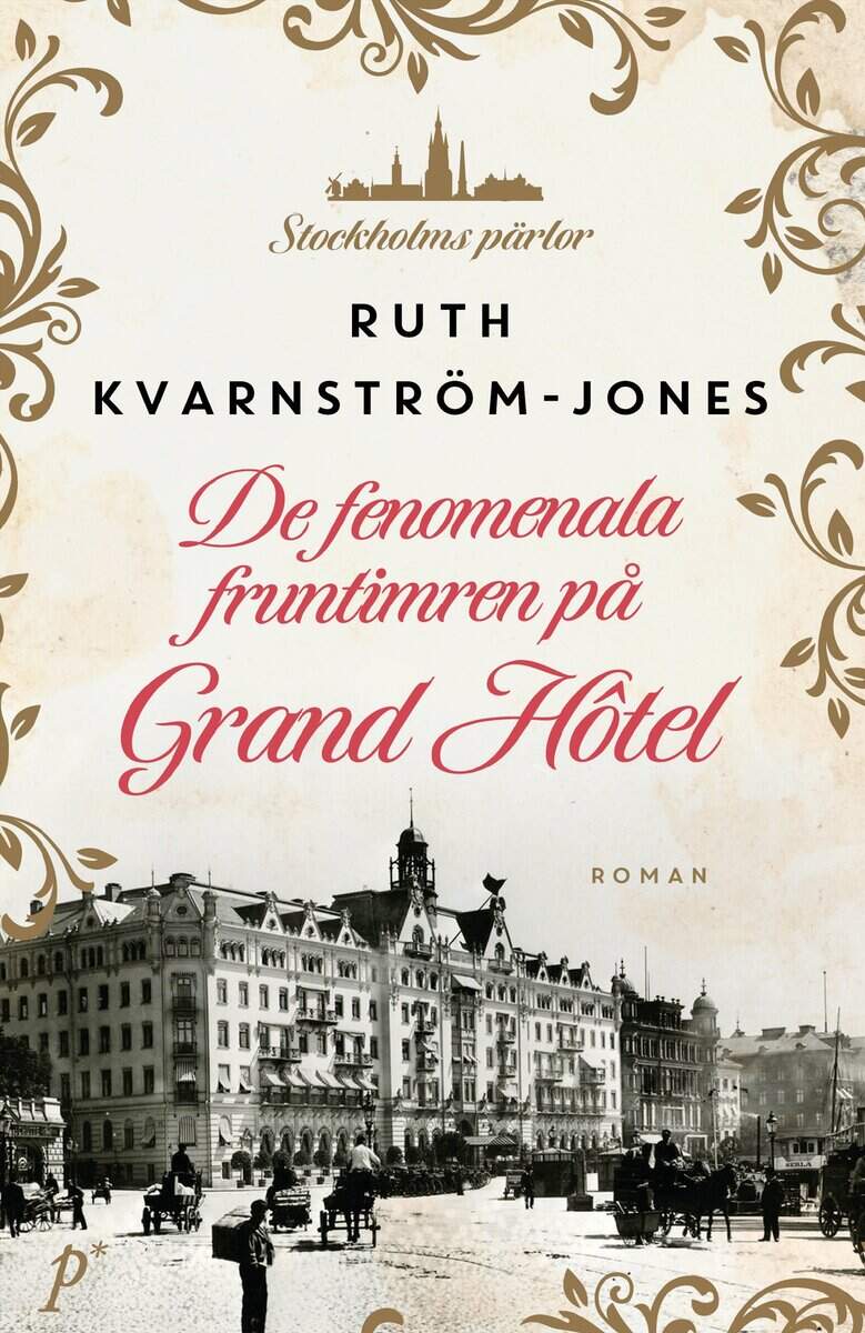 Ruth Kvarnström-Jones : De fenomenala fruntimren på Grand Hôtel