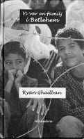 Ryan Al-Ghadban : Vi var en familj i Betlehem