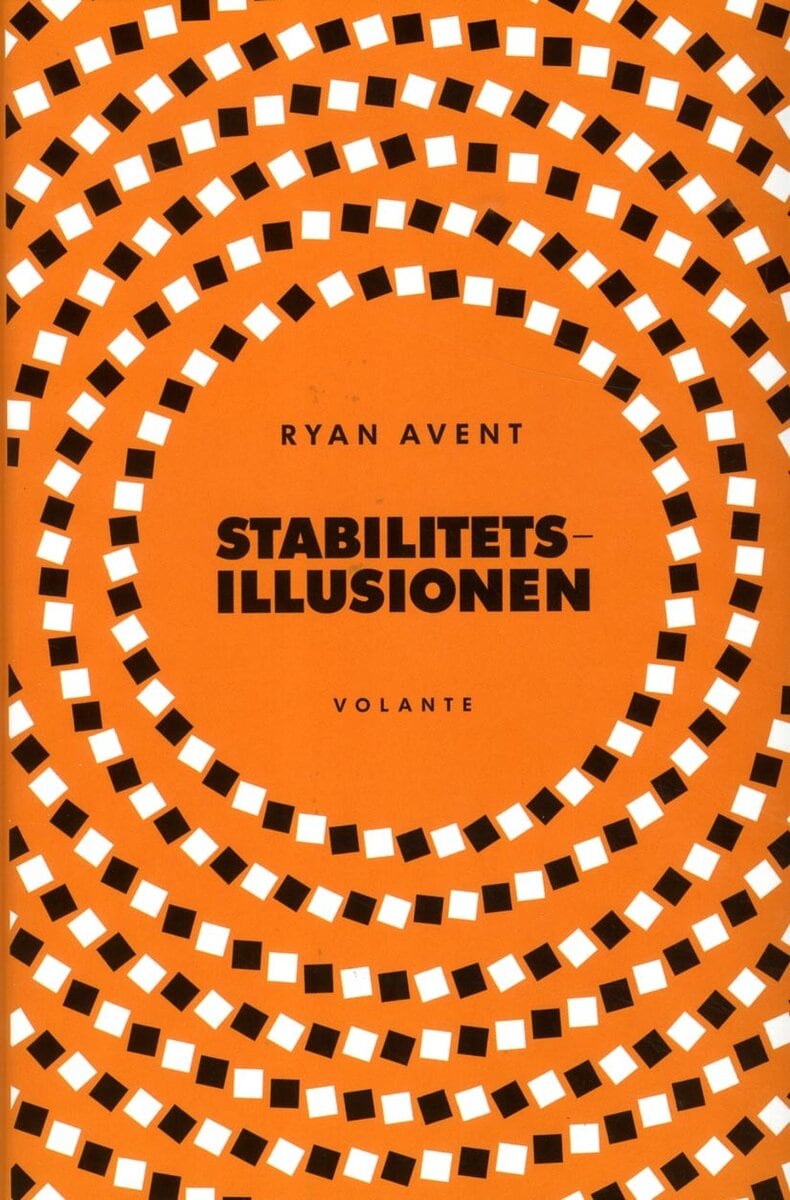 Ryan Avent : Stabilitetsillusionen