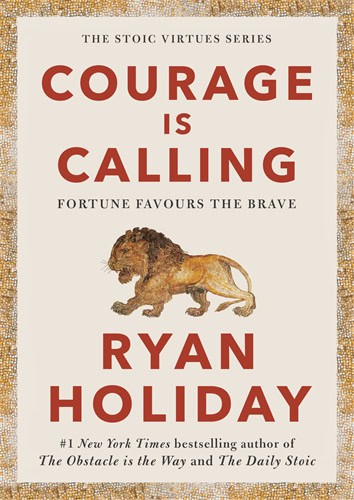 Ryan Holiday : Courage Is Calling